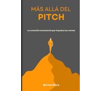 Más allá del Pitch: La conexión emocional que impulsa tus ventas (Innovative Selling Strategies)