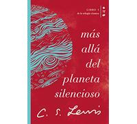 Más allá del planeta silencioso: Libro 1 de La trilogía cósmica (Cósmica / Cosmic, 1)