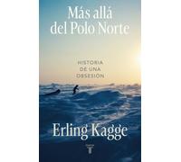 Más allá del Polo Norte: Historia de una obsesión (Pensamiento) – Taurus