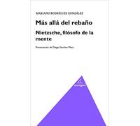 Mas Alla Del Rebaño: Nietzsche Filosofo De La Mente