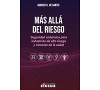 Más allá del riesgo: Seguridad sistémica para industrias de alto riesgo y ciencias de la salud