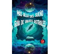 Más Allá del Sueño Guía de Viajes Astrales