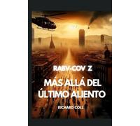 MÁS ALLÁ DEL ÚLTIMO ALIENTO RABV-COV Z