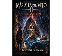 Más allá del velo II Velorum: El despertar del umbral (Beyond the Veil)