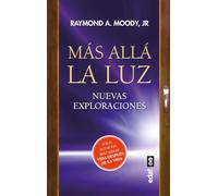 MÁS ALLÁ LA LUZ. NUEVAS EXPLORACIONES POR EL AUTOR DE 'VIDA DESPUÉS DE LA VIDA' (Best book)