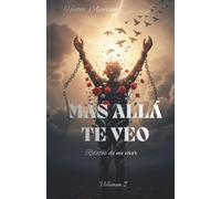 MÁS ALLÁ TE VEO: Relatos de mi vivir: 1