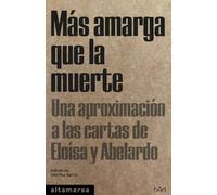 Más amarga que la muerte: Una aproximación a las cartas de Eloísa y Abelardo: 26 (Tascabili)