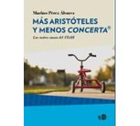 Mas Aristoteles Y Menos Concerta: Las Cuatro Causas Del Tdah