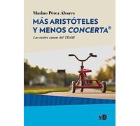 Más Aristóteles y menos Concerta. Las cuatro causas del TDAH: 2025 (HyS / SINTOMAS CONTEMPORANEOS)