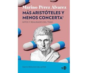 MÁS ARISTÓTELES Y MENOS CONCERTA; MITOS Y REALIDADES DEL TDAH: 2129 (Síntomas Contemporáneos)