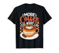 Más Café Menos Preocupación Vida Divertido Barista Cafeína Amante Camiseta