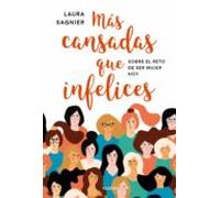 Más Cansadas Que Infelices (ebook)