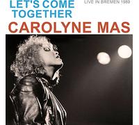 Mas,Carolyne - Let's Come Together (Live in Bremen 1989)