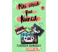 Más cerca que nunca: 3 (CERCA DE MÍ)