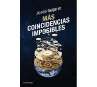 Más coincidencias imposibles: Descifra las señales que cambiarán tu destino (ENIGMAS Y CONSPIRACIONES)