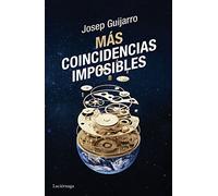 Más coincidencias imposibles: Descifra las señales que cambiarán tu destino (ENIGMAS Y CONSPIRACIONES)