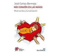 Mas Corazon en Las Manos: Misericordia y humanización: 354 (El Pozo de Siquem)