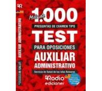 Más De 1.000 Preguntas De Examen Tipo Test Para Oposiciones. Auxiliar Administrativo Del Servicio De Salud De Las Islas Baleares (Ib-Salut)