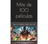 Más de 100 películas: que no debes dejar de ver