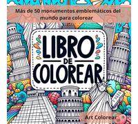 Más de 50 monumentos emblemáticos del mundo para colorear: Viaje a través de los Continentales: Descubre la arquitectura mundial. Desde la Torre Eiffel hasta el Taj Mahal: Una aventura de color.