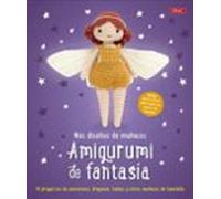 Más Diseños De Muñecos Amigurumi De Fantasía