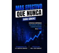 Mas efectivo que nunca: Desarrolla al máximo tu potencial