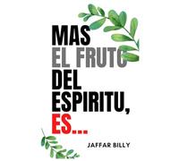 Mas el Fruto del Espiritu, es...