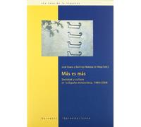 Más es más. Sociedad y cultura en la España democrática, 1986-2008.