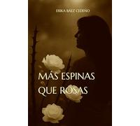 MÁS ESPINAS QUE ROSAS