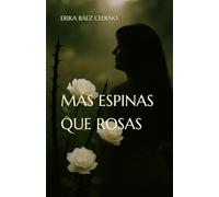 MÁS ESPINAS QUE ROSAS