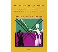 Más fotogramas de género: Representación de feminidades y masculinidades en el cine español de los 90 (SIN COLECCION)