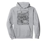 Más frío Que el corazón de mi ex - Humor de Alaska Sudadera con Capucha