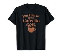 Más Fuerte Que el Cafecito - Orgullo Latina por Mujeres Fuertes Camiseta