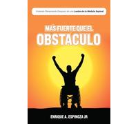 MÁS FUERTE QUE LA ADVERSIDAD: Vivir plenamente Después De Una Lesión medular