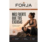 Más Fuerte que tus Excusas: Cuaderno de 90 días con 30 protocolos prácticos para mujeres que ya no se creen el cuento de la motivación. (FORJA Mujer)