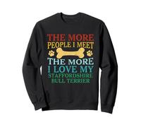 Más gente que conozco Más Amo a mi Staffordshire Bull Terrier Sudadera