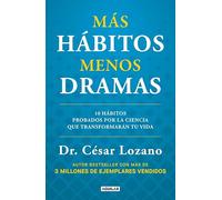 Más hábitos menos dramas: 10 hábitos probados por la ciencia que transformarán tu vida (Divulgación)