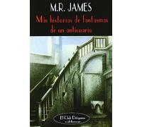 Más historias de fantasmas de un anticuario (El Club Diógenes)