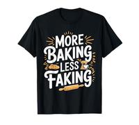 Más hornear menos fingir la vida de la cocina divertida Camiseta