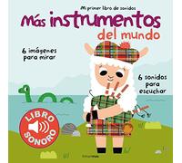Más instrumentos del mundo. Mi primer libro de sonidos (Libros con sonido)