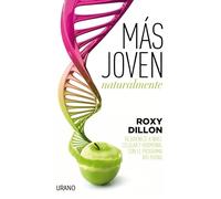 Mas Joven Naturalmente: Rejuvenece A Nivel Celular Y Hormonal Con El P