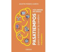 Más juegos de lógica: Pasatiempos para entrenar tu cerebro. Volumen 5 (Libros singulares)