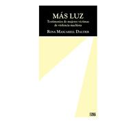 Más luz: Testimonios de mujeres víctimas de violencia machista: 23 (De 6 a 96)