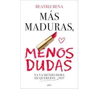 Más maduras, menos dudas: Ya va siendo hora de quererte, ¿no? (GROU)