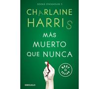Más muerto que nunca (Sookie Stackhouse 5) (Best Seller)