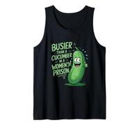 Más ocupado que un pepino en una prisión de mujeres Funny Men Women Camiseta sin Mangas