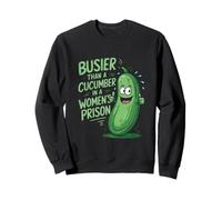 Más ocupado que un pepino en una prisión de mujeres Funny Men Women Sudadera