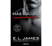 Más oscuro («Cincuenta sombras» contada por Christian Grey 2) (Best Seller | Ficción)