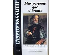 Mas perenne que el bronce, Velázquez y la Corte de Felipe IV