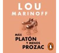 Más Platón Y Menos Prozac